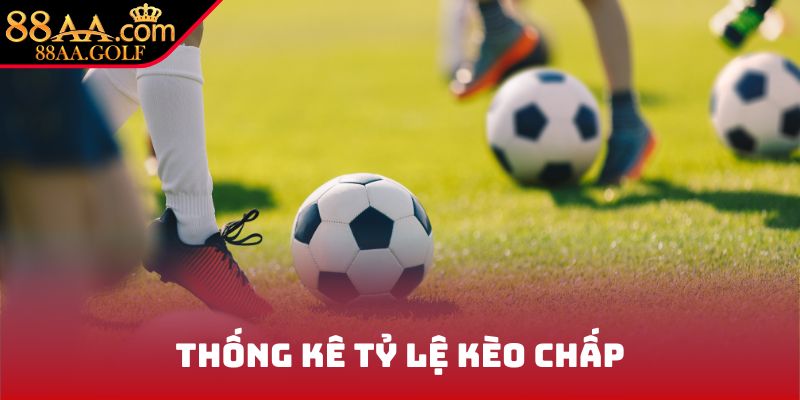 Thống kê tỷ lệ kèo chấp
