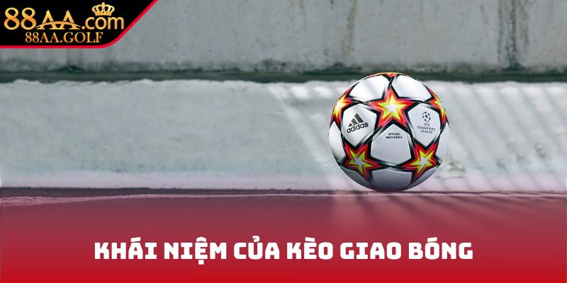 Khái niệm của kèo giao bóng