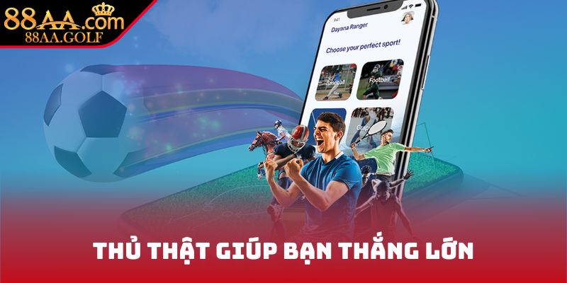 Thủ thật giúp bạn thắng lớn