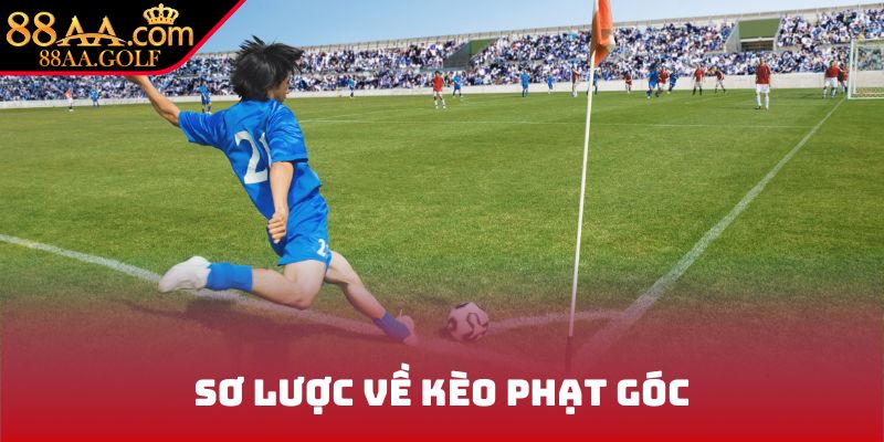 Sơ lược về kèo phạt góc