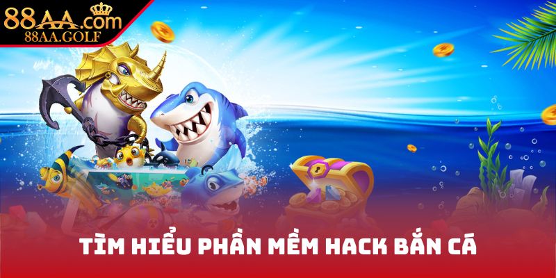 Tìm hiểu phần mềm hack bắn cá